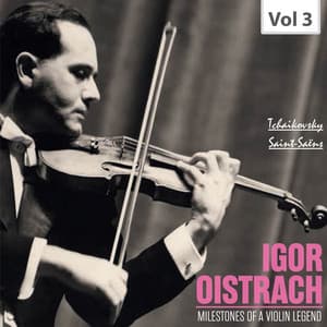 Milestones of a Violin Legend: Igor Oistrach, Vol. 3 - Igor Oistrakh