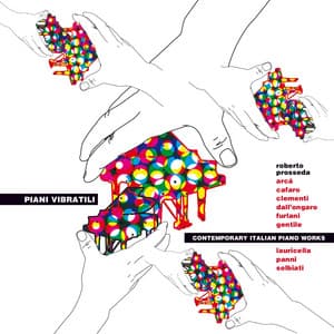 Piani vibratili: Contemporary Italian Piano Works - Roberto Prosseda