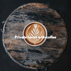 Private hours with coffee - Sensual Jazz Instrumentals