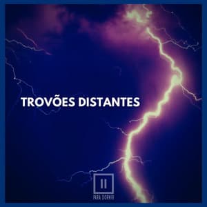 Trovoes Distantes - Para Dormir