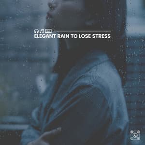 Elegant Rain to Lose Stress - Sounds of Nature White Noise Sound Effects