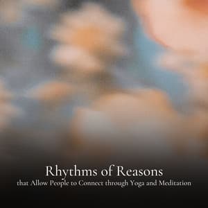 Rhythms of Reasons that Allow People to Connect through Yoga and Meditation - Ambiworld