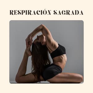 Respiración Sagrada - Academica de Música de Yoga Pilates