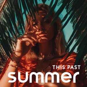 This Past Summer – Elctronic Chillout Of The Summer 2023 - Hawaiian Music