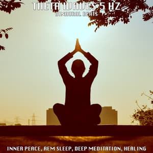 Binaural Beats: Theta Waves 5 Hz - Inner Peace, Rem Sleep, Deep Meditation, Healing - Binaural Beats Brain Waves