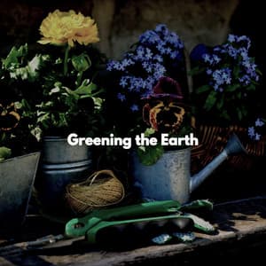 Greening the Earth - Musica di Lavoro Rilassante Ambiente