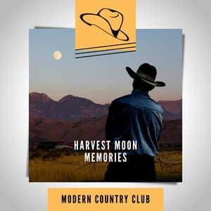Harvest Moon Memories - Modern Country Club