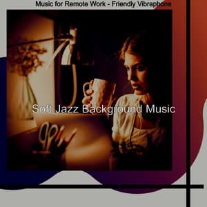 Music for Remote Work - Friendly Vibraphone - Soft Jazz Background Music