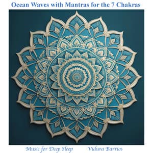 Ocean Waves with Mantras for the 7 Chakras - Music For Deep Sleep
