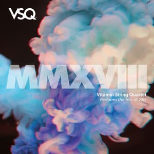 VSQ Performs the Hits of 2018 - Vitamin String Quartet