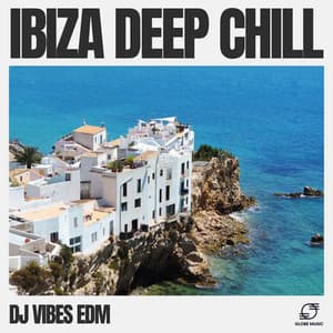 Ibiza Deep Chill - Dj Vibes EDM