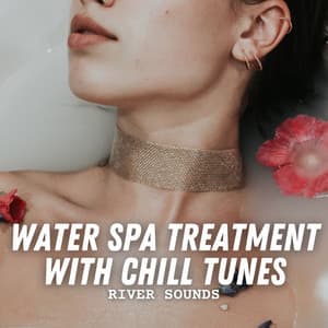 River Sounds: Water Spa Treatment with Chill Tunes - Aquaplasma