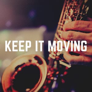 Keep It Moving - Jazz