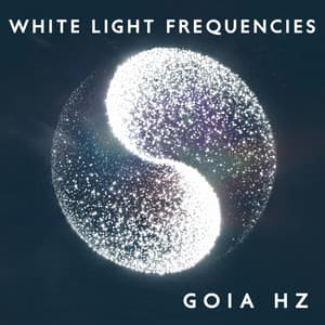 White Light Frequencies: Hz Meditation Morning - Goia Hz