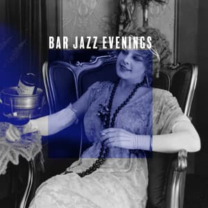 Bar Jazz Evenings. Long Chillout with a Glass in Hand & Moody Music - Jazzy City Musique Expert