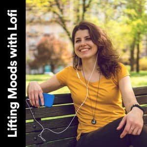 Lifting Moods with Lofi - Chill Hip Hop