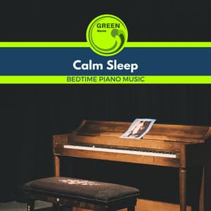 Calm Sleep - Bedtime Piano Music - Easy Listening Piano