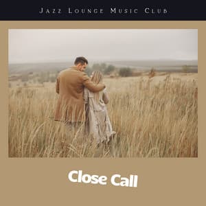 Close Call - Jazz Lounge Music Club