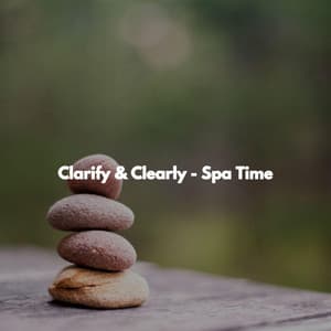 Clarify & Clearly - Spa Time - Massage Music Playlist