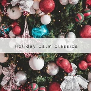 3 2 1 Holiday Calm Classics - Christmas Baby Lullabies