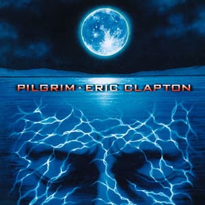Pilgrim - Eric Clapton