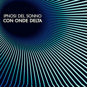 Ipnosi del sonno con onde delta: Musica rilassante per il sonno profondo, Addormentarsi velocemente, Lasciare andare lo stress - Solfeggio Frequencies Tones
