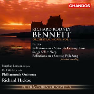 Bennett: Partita, Reflections on a Sixteenth Century Tune, Songs before Sleep & Reflections on a Scottish Folk Song - Richard Rodney Bennett