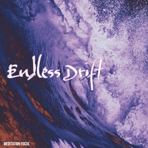 Endless Drift - Meditation Focus