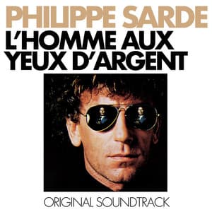 L’homme aux yeux d’argent - Philippe Sarde