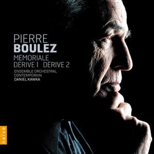 Boulez: Dérives 1 & 2 - Mémorial - Pierre Boulez