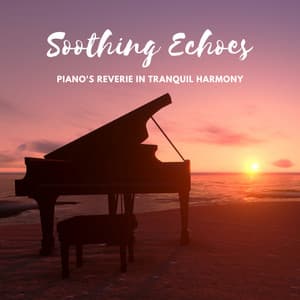 Soothing Echoes: Piano's Reverie in Tranquil Harmony - Good Mood Jazz