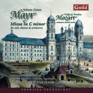 Mayr: Missa in C Minor - Mozart: Unknown Choral Works - Johann Simon Mayr
