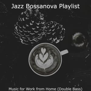Music for Work from Home - Jazz Bossanova Playlist