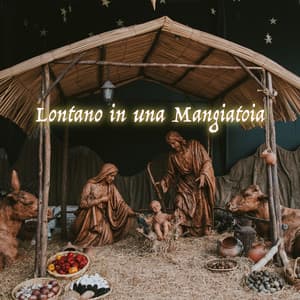 Lontano in una mangiatoia - Canzoni di Natale