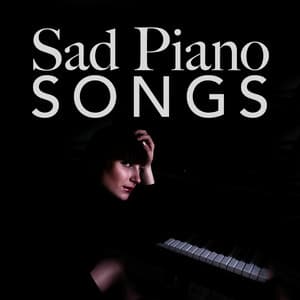 Sad Piano Songs - Sad Songs Music