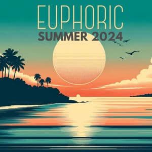 Euphoric Summer 2024: Deep House Exotic Mix - Dj Chillout Sensation