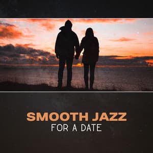 Smooth Jazz for a Date - Sexy Lovers Music Collection
