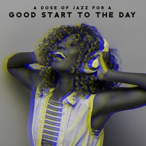 A Dose of Jazz for a Good Start to the Day - Jazz Music as a Motivation for New Challenges - Housework Happy Music Zone