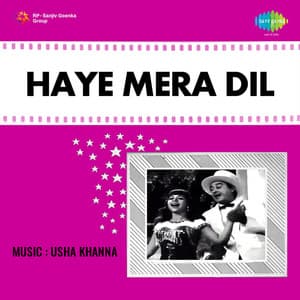 Haye Mera Dil - Usha Khanna