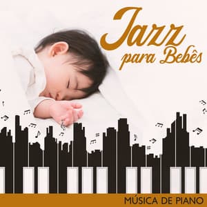 Jazz para Bebês: Música de Piano - Canções de Ninar Bebê Clube