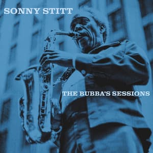 The Bubba’s Sessions - Sonny Stitt
