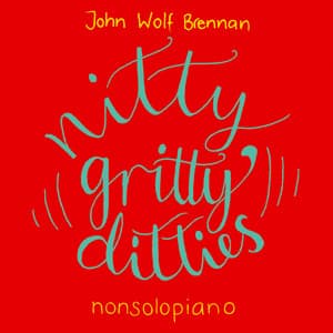 Nitty Gritty Ditties - John Wolf Brennan