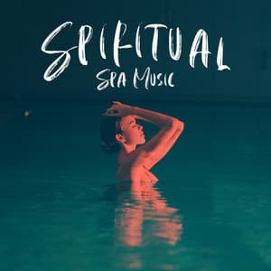 Spiritual Spa Music: Buddhist, Holistic and Ayurvedic Medicine - Best Relaxing SPA Music