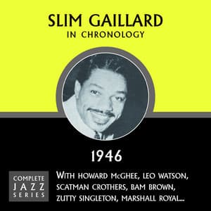 Complete Jazz Series 1946 - Slim Gaillard