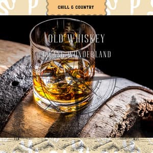 Old Whiskey Twang Wonderland - Chill & Country