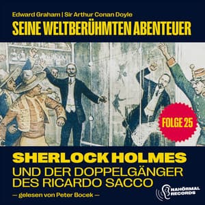 Sherlock Holmes und der Doppelgänger des Ricardo Sacco - Sherlock Holmes - Seine weltberühmten Abenteuer