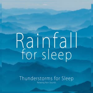 Thunderstorms for Sleep - Rainfall For Sleep