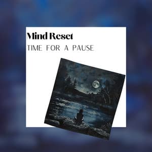 Mind Reset - Time for a Pause - Nature Meditation Channel