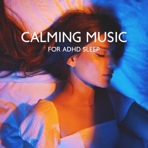 Calming Music for ADHD Sleep: Twinkling Midnight Sky - Deep Sleep System