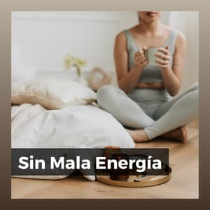 Sin Mala Energía - Musica de Relajacion Espace